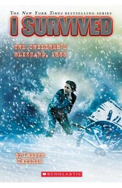 I Survived the Children\'s Blizzard, 1888 (I Survived #16), Volume 16 - Lauren Tarshis