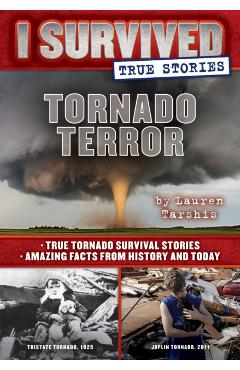 Tornado Terror (I Survived True Stories #3), Volume 3: True Tornado Survival Stories and Amazing Facts from History and Today - Lauren Tarshis