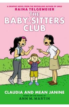 Claudia and Mean Janine (the Baby-Sitters Club Graphic Novel #4): A Graphix Book: Full-Color Edition - M. Martin Ann
