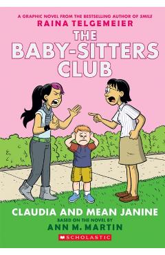 Claudia and Mean Janine (the Baby-Sitters Club Graphic Novel #4): A Graphix Book - M. Martin Ann