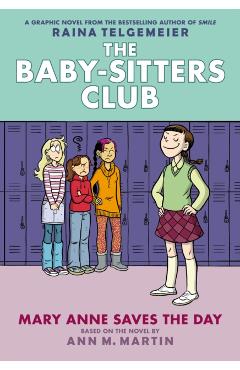 Mary Anne Saves the Day: Full-Color Edition (the Baby-Sitters Club Graphix #3) - Ann M. Martin