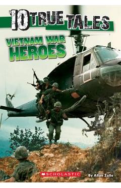 10 True Tales, Vietnam War Heroes - Allan Zullo