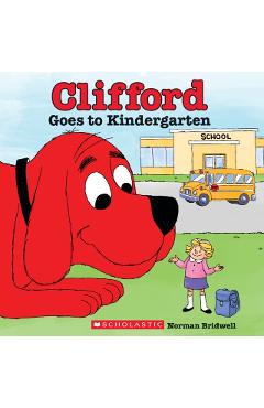 Clifford Goes to Kindergarten