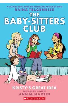 Kristy\'s Great Idea (the Baby-Sitters Club Graphic Novel #1): A Graphix Book, Volume 1: Full-Color Edition - Ann M. Martin
