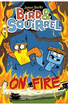 Bird & Squirrel on Fire - James Burks