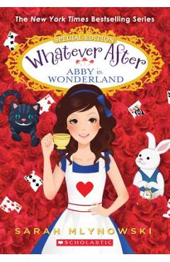 Abby in Wonderland (Whatever After Special Edition #1), Volume 1 - Sarah Mlynowski