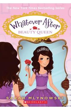 Beauty Queen (Whatever After #7) - Sarah Mlynowski