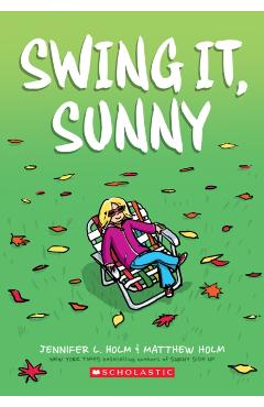 Swing It, Sunny, Volume 2 - Jennifer L. Holm
