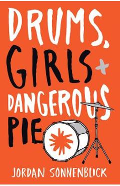 Drums, Girls, and Dangerous Pie - Jordan Sonnenblick