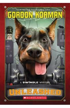 Unleashed (Swindle #7), Volume 7 - Gordon Korman