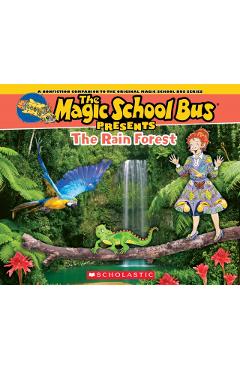 Magic School Bus Presents: The Rainforest: A Nonfiction Companion to the Original Magic School Bus Series - Tom Jackson