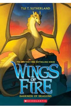 Darkness of Dragons (Wings of Fire, Book 10), Volume 10 - Tui T. Sutherland