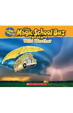 Magic School Bus Presents: Wild Weather - Tom Jackson