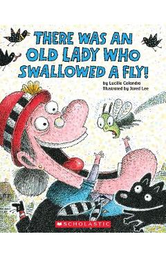 There Was an Old Lady Who Swallowed a Fly! - Lucille Colandro