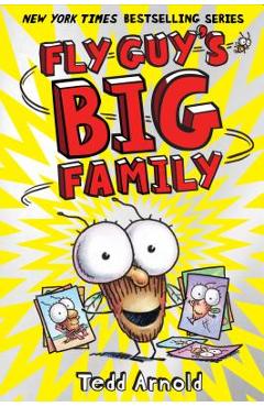 Fly Guy's Big Family (Fly Guy #17), Volume 17 - Tedd Arnold
