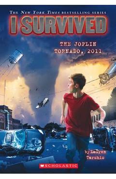 I Survived the Joplin Tornado, 2011 (I Survived #12), Volume 12 - Lauren Tarshis