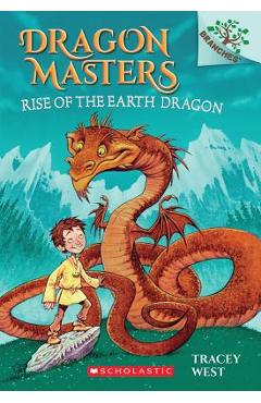 Rise of the Earth Dragon: A Branches Book (Dragon Masters #1), Volume 1 - Tracey West