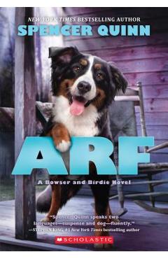 Arf: A Bowser and Birdie Novel - Spencer Quinn