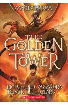 The Golden Tower (Magisterium #5), Volume 5 - Holly Black