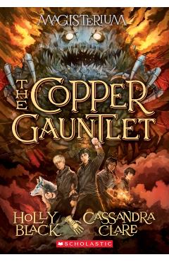 The Copper Gauntlet (Magisterium #2) - Holly Black