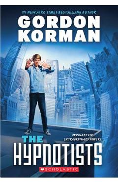 The Hypnotists (the Hypnotists #1) - Gordon Korman