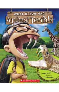 What If You Had Animal Teeth? - Sandra Markle