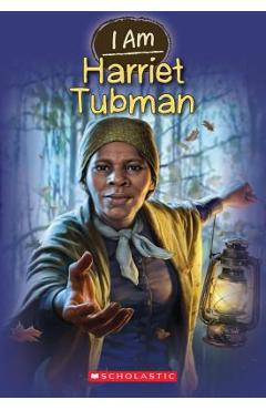 I Am Harriet Tubman - Grace Norwich