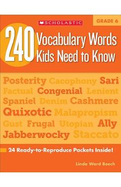 240 Vocabulary Words Kids Need to Know: Grade 6: 24 Ready-To-Reproduce Packets Inside! - Linda Beech