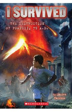 I Survived the Destruction of Pompeii, Ad 79 (I Survived #10) - Lauren Tarshis