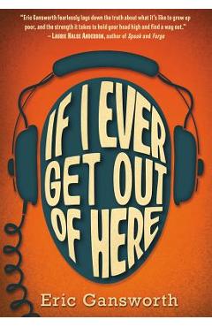 If I Ever Get Out of Here: A Novel with Paintings - Eric Gansworth