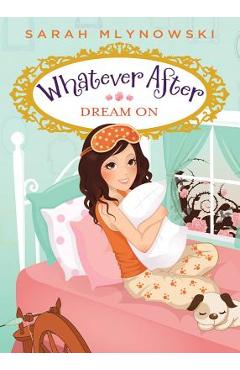 Dream on (Whatever After #4) - Sarah Mlynowski
