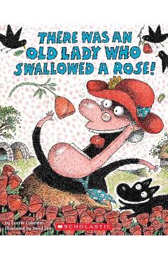 There Was an Old Lady Who Swallowed a Rose!