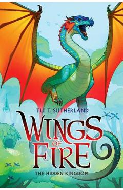 The Hidden Kingdom (Wings of Fire, Book 3) - Tui T. Sutherland