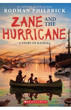 Zane and the Hurricane: A Story of Katrina - Rodman Philbrick