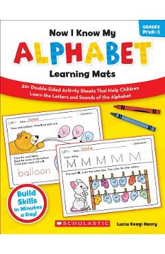 Now I Know My Alphabet Learning Mats, Grades PreK-1 - Lucia Kemp Henry