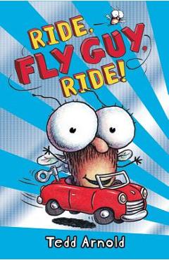 Ride, fly guy, ride! - tedd arnold