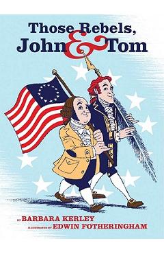 Those Rebels, John & Tom - Barbara Kerley