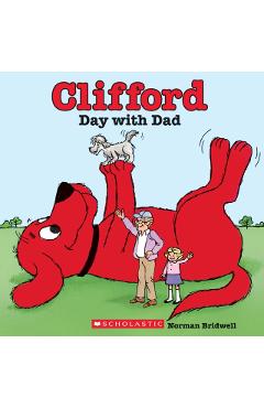 Clifford's Day with Dad - Norman Bridwell