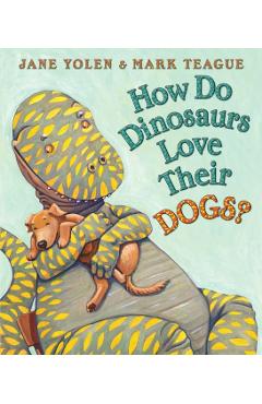 How Do Dinosaurs Love Their Dogs? - Mark Teague