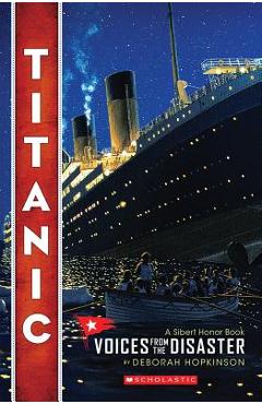 Titanic: Voices from the Disaster - Deborah Hopkinson