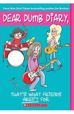 Dear Dumb Diary #9: That\'s What Friends Aren\'t for - Jim Benton