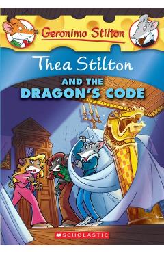 Thea Stilton and the Dragon's Code: A Geronimo Stilton Adventure - Geronimo Stilton