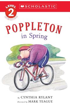 Scholastic Reader Level 3: Poppleton in Spring - Mark Teague