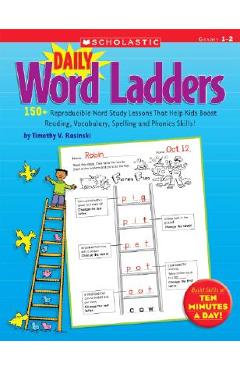 Daily Word Ladders: Grades 1-2: 150+ Reproducible Word Study Lessons That Help Kids Boost Reading, Vocabulary, Spelling and Phonics Skills! - Timothy Rasinski
