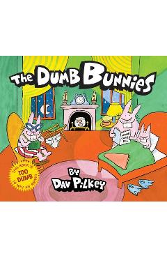 The Dumb Bunnies - Dav Pilkey