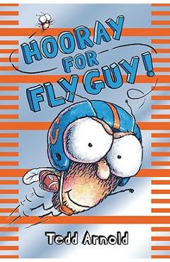Hooray for Fly Guy! - Tedd Arnold