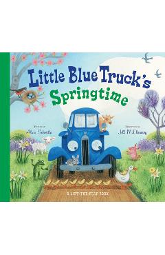 Little Blue Truck\'s Springtime - Alice Schertle