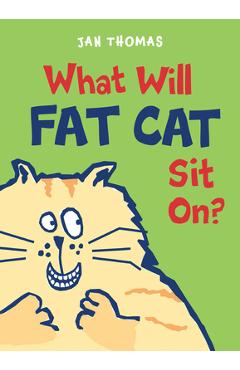 What Will Fat Cat Sit On? - Jan Thomas