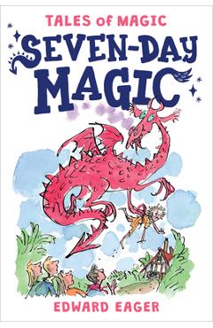 Seven-Day Magic, Volume 7 - Edward Eager