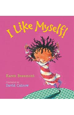 I Like Myself! - Karen Beaumont